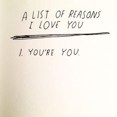 an open book with writing on it that says, a list of reasons i love you i you're you