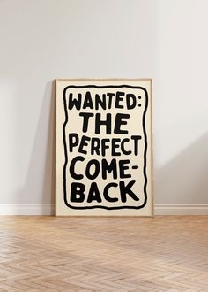 FUNNY WALL ART, WANTED: THE PERFECT COMEBACK WALL PRINT - If you like the design but would like different colours, please give me a message before ordering! ------------ DETAILS  ------------ + A6, A5, A4 & A3 are printed on high quality 230gsm matte smooth paper. + A2, A1, 16x20 & 24x32 are printed on high quality premium 200gsm matte smooth paper. This will be printed & shipped by my trusted suppliers.  + Print comes UNFRAMED. + Size info: A6 - (10.5 x 14.8 cm / 4.1 x 5.8 inches) A5 - (14.8 x 21 cm / 5.8 × 8.3 inches) A4 - (21 x 29.7 cm / 8.3 × 11.7 inches) A3 - (29.7 x 42 cm / 11.7 × 16.5 inches) A2 - (42 x 59.4 cm / 16.5 x 23.4 inches) A1 - (59.4 x 84.1 cm / 23.4 x 33.1 inches) 16x20 inches (40x48cm) 24 x 32 inches (61x81.3cm) + If you would like a size not listed, please give me a mes Cool Wall Decor, Funny Wall Art, Living Room Prints, Typographic Print, Pink Frames, Cool Walls, Printed Materials, Wall Colors, Unframed Prints