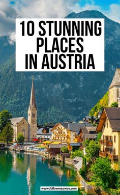 the town of luganone with text overlay that reads 10 stunning places in austria