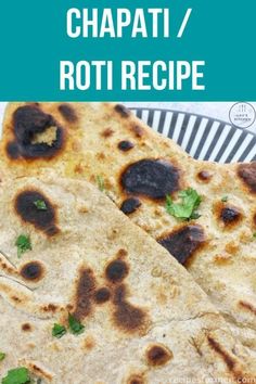 three flatbreads on a plate with text overlay that reads chapati / roti recipe