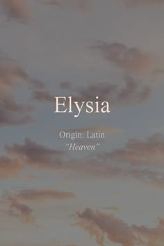 an image of the sky and clouds with words written below it that says elya origin latin heaven