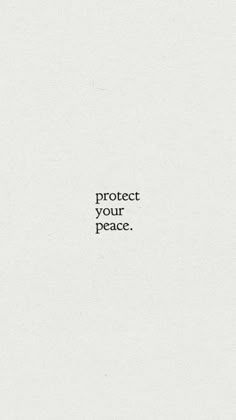 the words protect your peace written in black on a white background