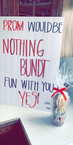 a sign that says from wouldbe nothing bundt fun with you yes