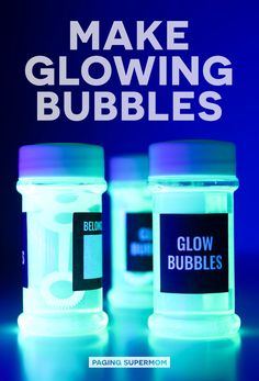 three glow bottles are shown with the words make glowing bubbles on them in white and blue