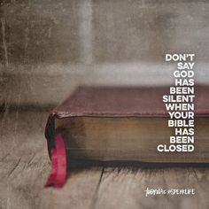 a book with the words don't say god has been silent when your bible has been closed