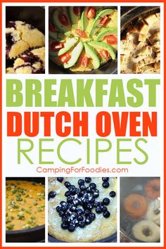 the words, breakfast dutch oven recipes are overlaid with images of different foods and desserts