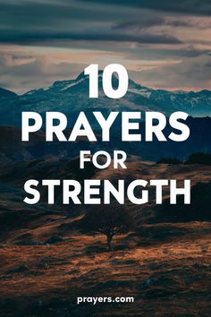 10 prayers for strength in large white text over a mountainous landscape. Short Prayer For Strength And Courage, Praying For Strength Quotes, Short Prayers For Strength, Uplifting Prayers, Prayer For Son, Encouragement Strength, Pray For Strength, How To Start Exercising, Prayers For Hope