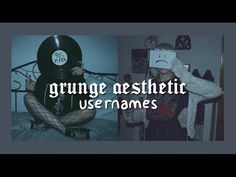 two pictures with the words grunge aesthetic usernames