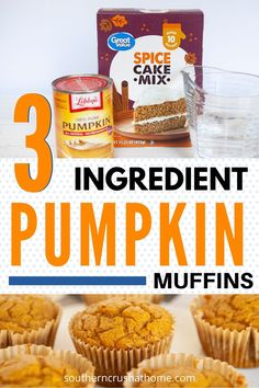 pumpkin muffins with text overlay that reads 3 ingredient pumpkin muffins