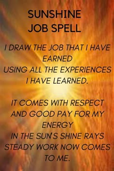 Spell to get a job using the energy of the sun. Spell To Get A Job Interview, Spell To Find A Job, Job Success Spell, Job Attraction Spell, Job Offer Spell, Manifest A Job Spell, Find A Job Spell, Spells To Get The Job You Want, Spells To Get A Job