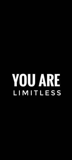 Your are limitless #limitless #quote #motivation #success #wallpaper Be Limitless Wallpaper, Focus Word Wallpaper, I Am Limitless Wallpaper, Push Your Limits Wallpaper, Limitless Quotes Motivation, Cold Motivation Wallpaper, Be Limitless Quotes, 2023 Vision Board For Men, Powerful Motivational Quotes For Success Wallpaper