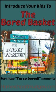 the bored basket for those i'm so bored moments