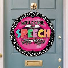 a welcome sign on the front door of a house that says, welcome to speech mrs kate