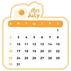 a calendar with the date of july on it and an egg in the top right corner