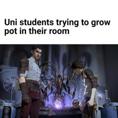 two people standing next to each other in front of a fire place with text reading uni students trying to grow pot in their room