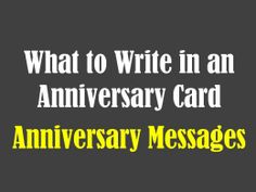 what to write in an anniversary card with yellow and black text on it, against a gray background