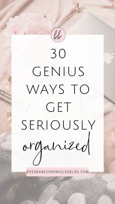 a laptop computer sitting on top of a bed with the words 30 genius ways to get seriously organized