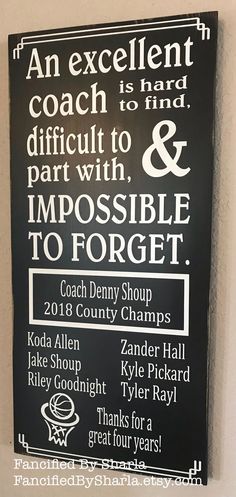 an excellent coach is hard difficult to find and part with impossible to forget sign on the wall