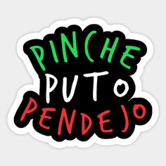 Pinche Puto Pendejo -- Choose from our vast selection of stickers to match with your favorite design to make the perfect customized sticker/decal. Perfect to put on water bottles, laptops, hard hats, and car windows. Everything from favorite TV show stickers to funny stickers. For men, women, boys, and girls. Curl Hair With Straightener, Funny Spanish Jokes, Funny Patches, Spanish Jokes, Embrace The Chaos, Bee Sticker, Picture Letters, Floral Drawing, Meme Stickers