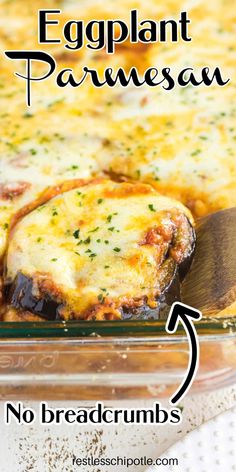 an eggplant parmesan casserole in a glass baking dish