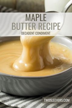 a spoon full of maple butter in a bowl with the words maple butter recipe on it