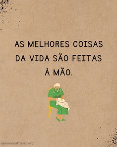 a poster with the words as melhores cosas davida sao fetes a mao