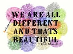 the words we are all different and that's beautiful