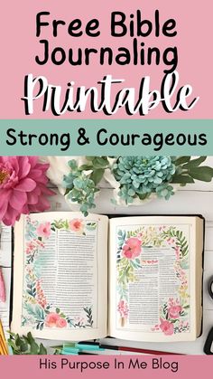 an open bible with the title free bible journal printable for strong and courageous people