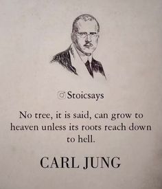 a black and white drawing of a man's face with the caption stoics no tree, it is said, can grow to heaven unless its roots reach down to hell