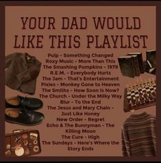 a poster with many items on it that says, your dad would like this playlist