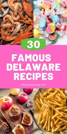 some food that is on top of a table with the words 30 famous delaware recipes