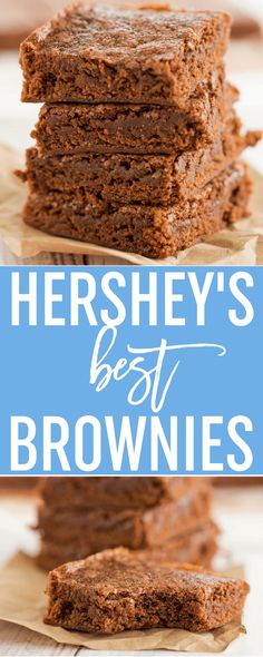 brownies stacked on top of each other with the words hershey's best brownies