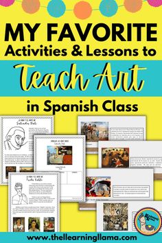 the spanish language lesson for kids with pictures and text that reads my favorite activities & lessons to teach art in spanish class