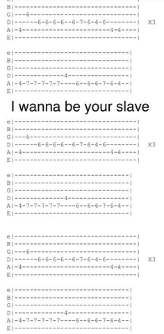 the words i wanna be your slave are written in black and white on a sheet of paper