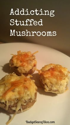 three stuffed mushrooms on a white plate with the words, adding stuffed mushrooms to it