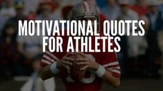 a football player with the words motivational quotes for athletes