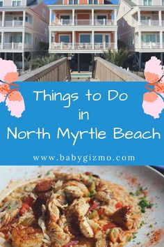 a plate of food with the words things to do in north myrtie beach