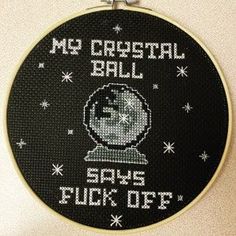 My Crystal Ball Says, Pagan Cross Stitch, Funny Stitch, Geek Cross Stitch, Subversive Cross Stitch