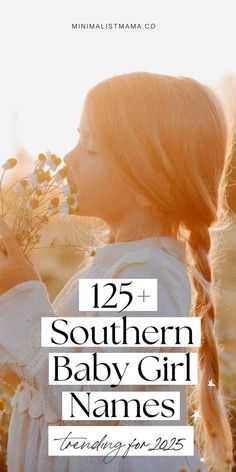 The cutest Southern girl names for 2025 - super pretty & unique Southern baby girl names - from totally classic to modern and rare - you'll fall in love with them all.