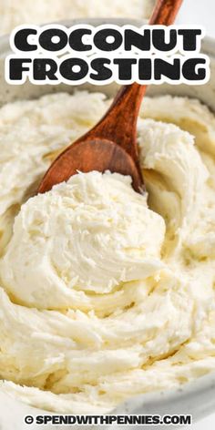 coconut frosting in a bowl with a wooden spoon and text overlay that reads, how to make coconut frosting