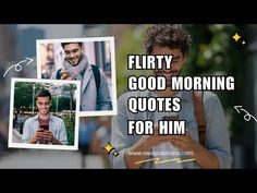 a man looking at his cell phone with the words flirty good morning quotes for him