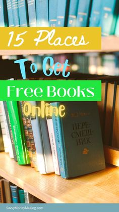 books on a book shelf with the title 15 places to get free books online