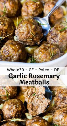 a close up of meatballs in a white bowl with a spoon and text that reads whole 30 gf paleo - df garlic rosemary meatballs