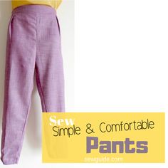 a pair of pants hanging on a wall with the words sew simple and comfortable pants