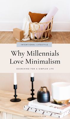 a table with candles and books on it that says why millennias love minimalism