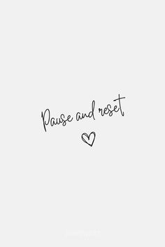 the words pause and rest are written in black ink on a white background with a heart