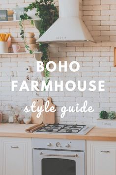 Boho Farmhouse Style Guide Farmhouse And Boho Style, Boho And Farmhouse Decor, Boho Meets Farmhouse Decor, Kitchen Theme Ideas Boho, Boho Farmhouse Home Decor, Boho Chic Farmhouse Decor, Farmhouse Boho Kitchen Decor, Natural Farmhouse Decor, What Is Boho Style Decor