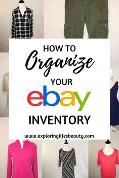 how to organize your ebay inventory with pictures of clothing and the words, how to organize your ebay inventory