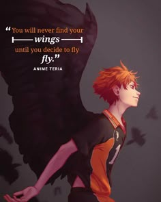 an anime character with red hair and black wings in front of a quote from the poem, you will never find your wings until you decide to fly