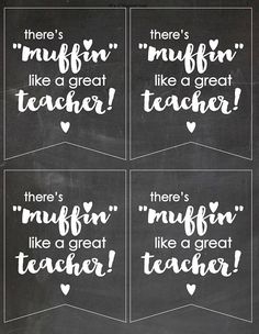 there's muffins like a great teacher